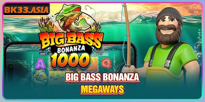 Big Bass Bonanza Megaways