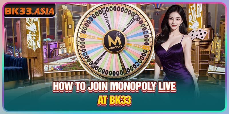 How to join Monopoly Live at BK33
